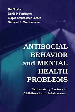 E-Book (pdf) Antisocial Behavior and Mental Health Problems von Rolf Loeber, David P. Farrington, Magda Stouthamer-Loeber