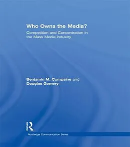E-Book (epub) Who Owns the Media? von Benjamin M. Compaine, Douglas Gomery