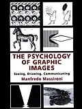 PDF The Psychology of Graphic Images von Manfredo Massironi, Translated By N Bruno
