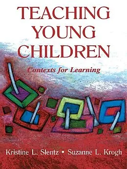 E-Book (pdf) Teaching Young Children von Kristine Slentz, Suzanne L. Krogh
