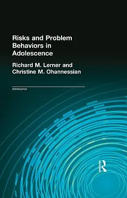 PDF Risks and Problem Behaviors in Adolescence von Richard M. Lerner, Christine M. Ohannessian