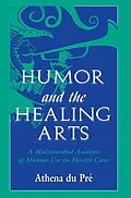 E-Book (epub) Humor and the Healing Arts von Athena Du Pré