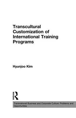 E-Book (epub) Transcultural Customization of International Training Programs von Hyunjoo Kim