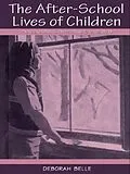 E-Book (pdf) The After-school Lives of Children von Deborah Belle