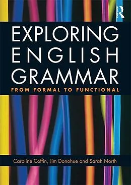 E-Book (pdf) Exploring English Grammar von Caroline Coffin, Jim Donohue, Sarah North