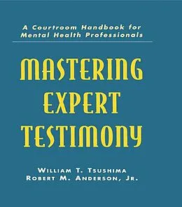 PDF Mastering Expert Testimony von William T. Tsushima, Robert M. Anderson Jr., Robert M. Anderson