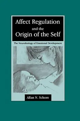 ePUB Affect Regulation and the Origin of the Self von Allan N. Schore