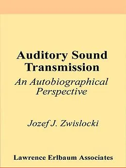 E-Book (epub) Auditory Sound Transmission von Jozef J. Zwislocki