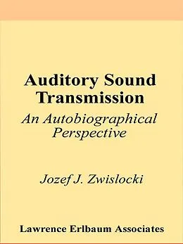 E-Book (pdf) Auditory Sound Transmission von Jozef J. Zwislocki
