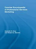 E-Book (epub) Concise Encyclopedia of Professional Services Marketing von Kenneth E. Clow, Robert E Stevens