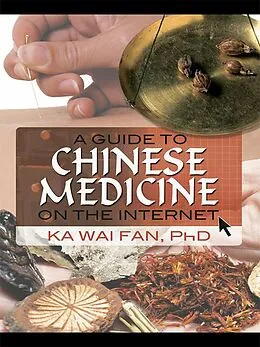 E-Book (epub) A Guide to Chinese Medicine on the Internet von Ka Wai Fan
