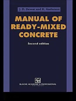 E-Book (epub) Manual of Ready-Mixed Concrete von R. Anderson, J D Dewar, Heather McKee