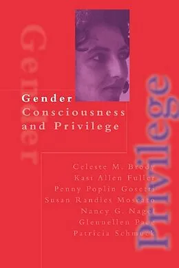 E-Book (pdf) Gender Consciousness and Privilege von Celeste Brody, Kasi Allen Fuller, Penny Poplin Gosetti