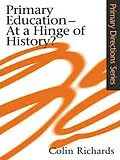 E-Book (epub) Primary Education at a Hinge of History von Colin Richards