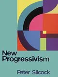 E-Book (epub) New Progressivism von Peter Silcock