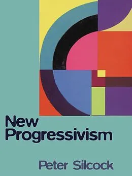 E-Book (pdf) New Progressivism von Peter Silcock