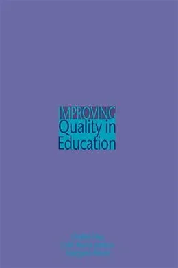 E-Book (epub) Improving Quality in Education von Colin C Bayne-Jardine, Charles Hoy, Margaret Wood