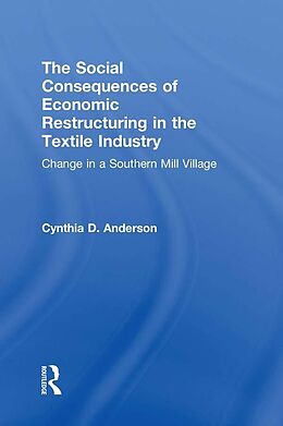 eBook (epub) Social Consequences of Economic Restructuring in the Textile Industry de Cynthia D. Anderson