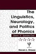 E-Book (epub) The Linguistics, Neurology, and Politics of Phonics von Steven L. Strauss