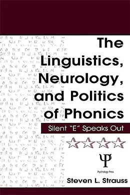 E-Book (epub) The Linguistics, Neurology, and Politics of Phonics von Steven L. Strauss