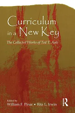 E-Book (epub) Curriculum in a New Key von Ted T. Aoki