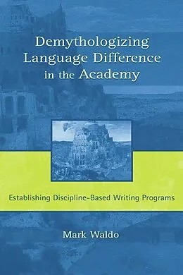 E-Book (epub) Demythologizing Language Difference in the Academy von Mark Waldo