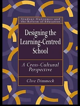 E-Book (pdf) Designing the Learning-centred School von Clive Dimmock