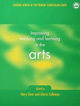 E-Book (epub) Improving Teaching and Learning in the Arts von Gloria Callaway, Mary Kear