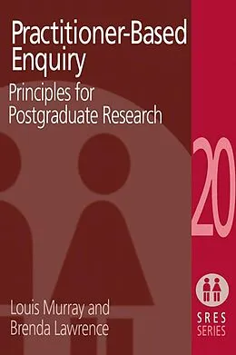 E-Book (epub) Practitioner-Based Enquiry von Brenda Lawrence, Louis Murray