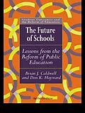 E-Book (epub) The Future Of Schools von Brian J. Caldwell, Don Hayward