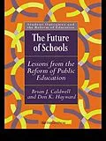 E-Book (pdf) The Future Of Schools von Brian J. Caldwell, Don Hayward