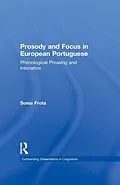 E-Book (epub) Prosody and Focus in European Portuguese von Sonia Frota