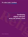 E-Book (pdf) Coordinating Religious Education Across the Primary School von Derek Bastide