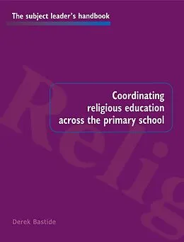 E-Book (pdf) Coordinating Religious Education Across the Primary School von Derek Bastide