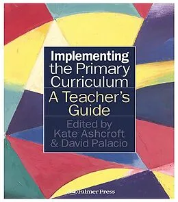E-Book (epub) Implementing the Primary Curriculum von Kate Ashcroft, David Palacio