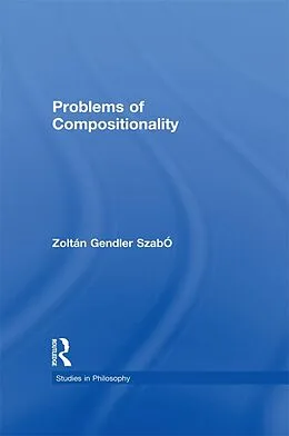 E-Book (epub) Problems of Compositionality von Zoltán Gendler Szabó