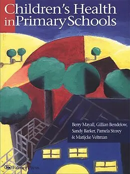 E-Book (pdf) Children's Health In Primary Schools von Sandy Barker, Gillian Bendelow, Berry Mayall