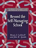 E-Book (epub) Beyond the Self-Managing School von Brian Caldwell, Jim M. Spinks