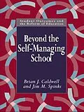 E-Book (pdf) Beyond the Self-Managing School von Brian Caldwell, Jim M. Spinks
