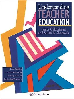 ePUB Understanding Teacher Education von James Calderhead, Susan B. Shorrock