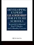 E-Book (epub) Developing Expert Leadership For Future Schools von Kenneth Leithwood, Paul T. Begley, J. Bradley Cousins