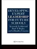 E-Book (pdf) Developing Expert Leadership For Future Schools von Kenneth Leithwood, Paul T. Begley, J. Bradley Cousins