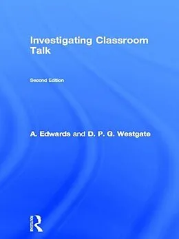 E-Book (epub) Investigating Classroom Talk von A. Edwards, D. P. G. Westgate