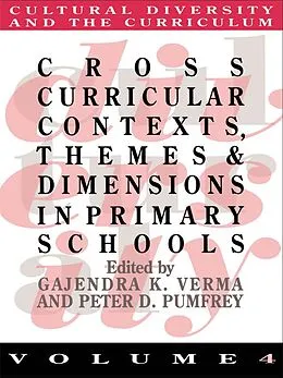 E-Book (epub) Cross Curricular Contexts, Themes And Dimensions In Primary Schools von Gajendra K. Verma