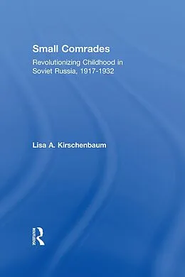 E-Book (epub) Small Comrades von Lisa A. Kirschenbaum