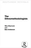 E-Book (epub) The Ethnomethodologists (Routledge Revivals) von W. W. Sharrock, Bob Anderson