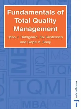 E-Book (epub) Fundamentals of Total Quality Management von Jens J. Dahlgaard, Ghopal K. Kanji, Kai Kristensen