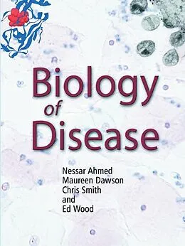 E-Book (epub) Biology of Disease von Nessar Ahmed, Chris Smith, Maureen Dawson