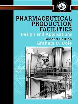 E-Book (epub) Pharmaceutical Production Facilities von Graham Cole