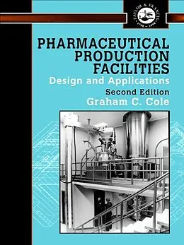 E-Book (pdf) Pharmaceutical Production Facilities von Graham Cole